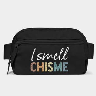 I smell chisme Bag