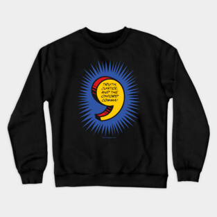 Truth, Justice, and the Oxford Comma! Crewneck Sweatshirt