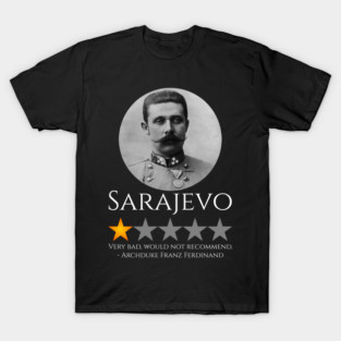 History Meme - Archduke Franz Ferdinand - World War I T-Shirt