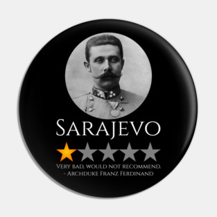 History Meme - Archduke Franz Ferdinand - World War I Pin