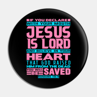 Jesus is Lord - Romans 10:9 Pin