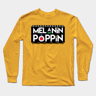 Melanin Poppin Long Sleeve T-Shirt