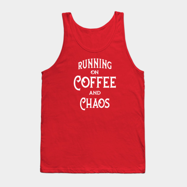 Running on Coffee and Chaos Cheeky Witch® Tank Top by Cheeky Witch