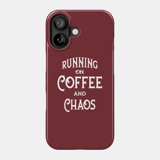 Running on Coffee and Chaos Cheeky Witch® Phone Case by Cheeky Witch