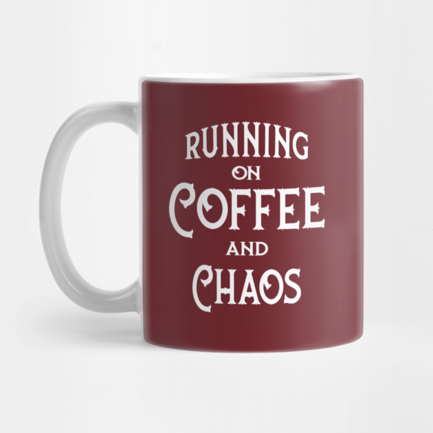 Running on Coffee and Chaos Cheeky Witch® by Cheeky Witch