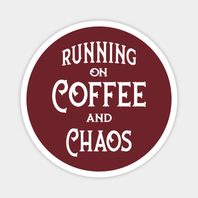 Running on Coffee and Chaos Cheeky Witch® Magnet by Cheeky Witch