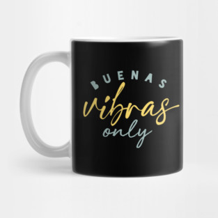 Buenas Vibras Only Mug