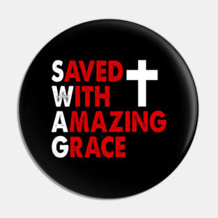 Christian SWAG Saved With Amazing Grace Graphic Design Pin