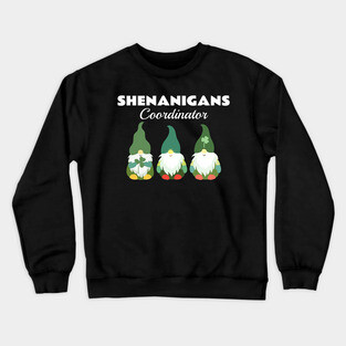Shenanigans Coordinator Crewneck Sweatshirt