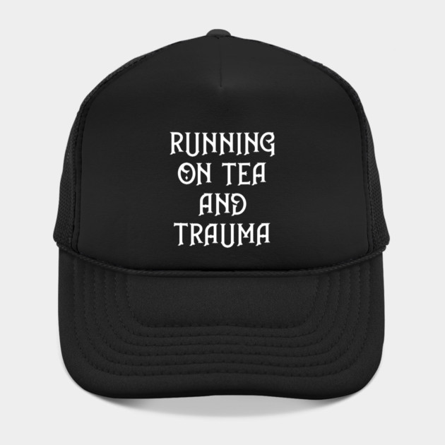 Running on Tea and Trauma Cheeky Witch® by Cheeky Witch