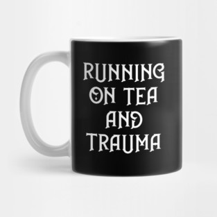 Running on Tea and Trauma Cheeky Witch® Mug