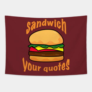 Sandwich Your Quotes - light on dark Tapestry