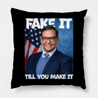 George Santos Fake It Till You Make It Pillow