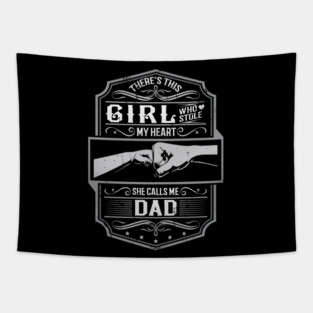 This Girl Stole My Heart She Calls Me Dad Tapestry