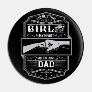 This Girl Stole My Heart She Calls Me Dad Pin