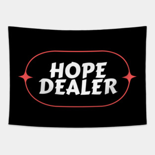 Hope Dealer | Christian Saying Tapestry