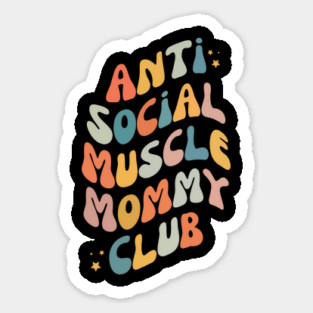 Anti Social Muscle Mommy Club Sticker