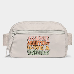 Against Abortion? Have a Vasectomy Bag
