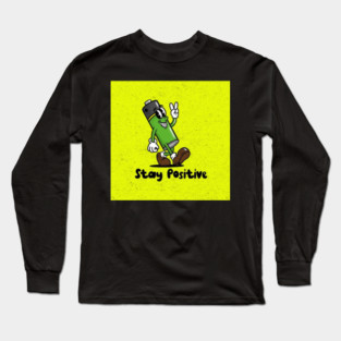 stay positive Long Sleeve T-Shirt