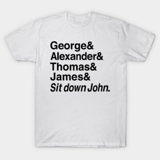 Sit Down John Adams T-Shirt
