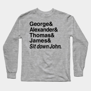Sit Down John Adams Long Sleeve T-Shirt