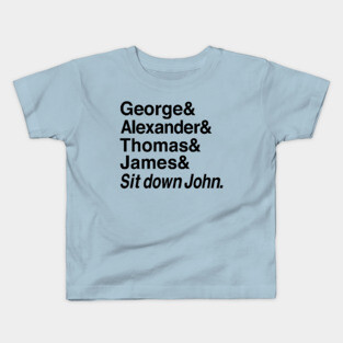Sit Down John Adams Kids T-Shirt