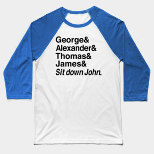 Sit Down John Adams Baseball T-Shirt