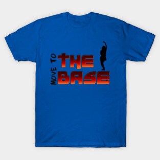 Move your Body to the BASE! T-Shirt