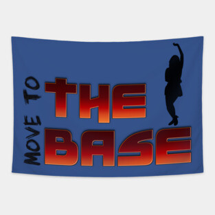 Move your Body to the BASE! Tapestry