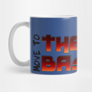Move your Body to the BASE! Mug