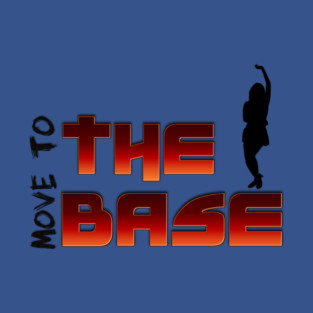 Move your Body to the BASE! T-Shirt