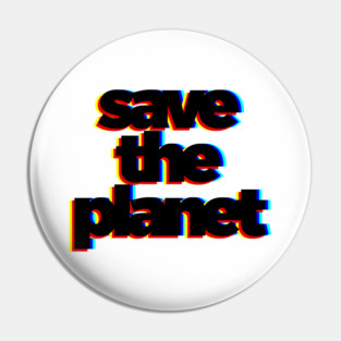 Save The Planet Pin