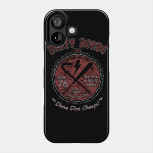 DIRTY DEEDS Phone Case