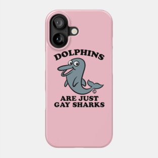 DOLPHIN GAY SHARKS Phone Case