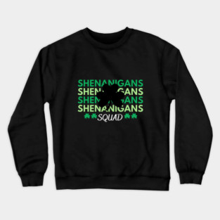 Shenanigans Squad st Patricks day Crewneck Sweatshirt