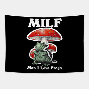 Milf Man I Love Frogs Tapestry