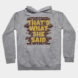 That's What - She Said Vintage Hoodie