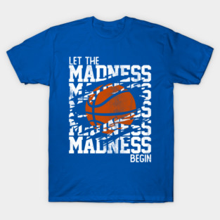 Let the Madness Begin Stacked Words T-Shirt