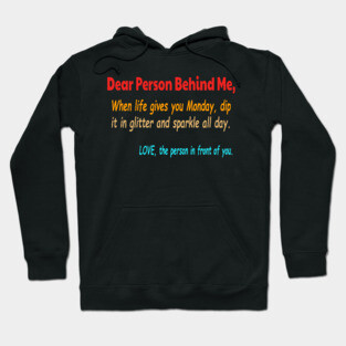 Dear Person Behind Me Monday Hoodie
