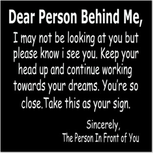 Dear Person Behind Me Posters and Art