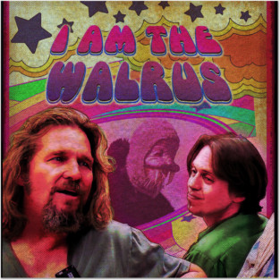 I AM THE WALRUS - LEBOWSKI Posters and Art