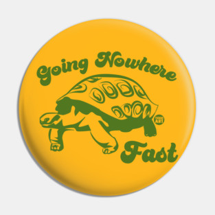NOWHERE FAST Pin