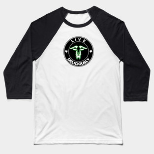 Live Deliciously Green Baseball T-Shirt