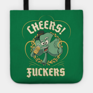 Cheers Fuckers It's Me! St Patricks Day Tote