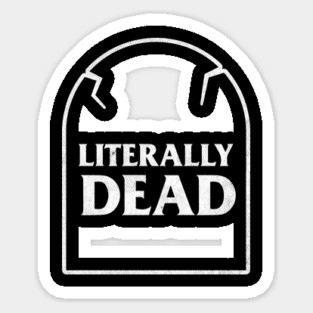 Literally Dead Sticker