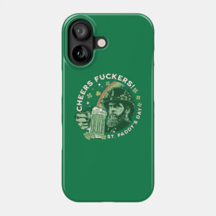 Cheers Fuckers! St Patricks Day, Saint Paddys Day, Irish Holiday Phone Case