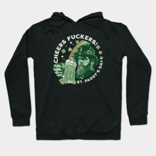 Cheers Fuckers! St Patricks Day, Saint Paddys Day, Irish Holiday Hoodie