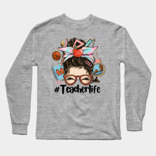 Teacher Life Long Sleeve T-Shirt