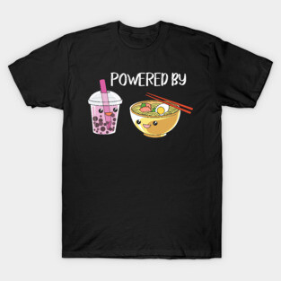 Powered by ramen and boba tea T-Shirt