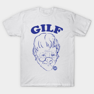 GILF T-Shirt